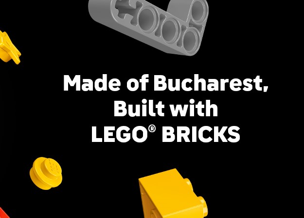 Made of Bucharest. Built with LEGO BRICKS.