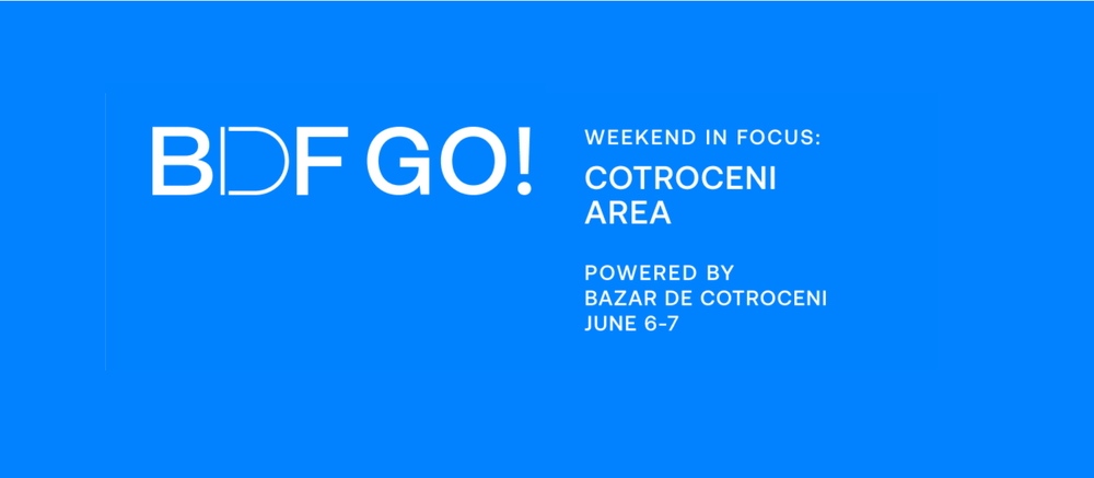 BDF GO! WEEKEND BY BAZAR DE COTROCENI
