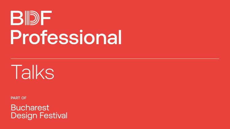 BDF Professional | Global Industry Talks: Arhitectură, Urbanism și Viitorul Designului Teritorial la Bucharest Design Festival
